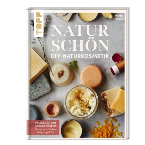 Naturschön. DIY-Naturkosmetik